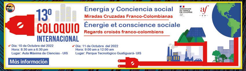 13° Coloquio Internacional: Energía y Conciencia social, Miradas Cruzadas Franco-Colombianas